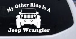 My Other Ride is a Jeep Wrangler Off Road Car or Truck Window Decal Sticker