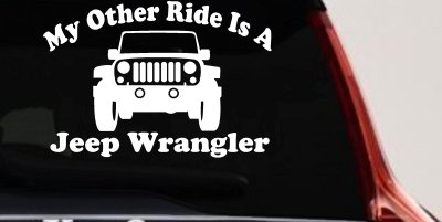 My Other Ride is a Jeep Wrangler Off Road Car or Truck Window Vinyl Decal Sticker