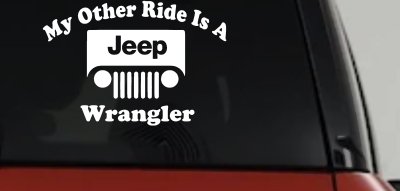 My Other Ride is a Jeep Wrangler Off Road Car or Truck Window Vinyl Decal Sticker