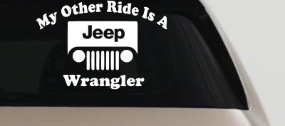 My Other Ride is a Jeep Wrangler Off Road Car or Truck Window Vinyl Decal Sticker