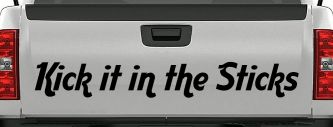 Kick it in the Sticks Country Car or Truck Window Decal Sticker (Black)