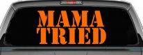 Mama Tried Country Car or Truck Window Decal Sticker (Orange)