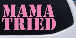 Mama Tried Country Car or Truck Window Decal Sticker (Pink)