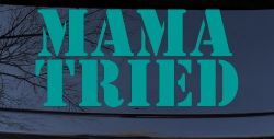 Mama Tried Country Car or Truck Window Decal Sticker (Turquoise)