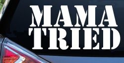 Mama Tried Country Car or Truck Window Decal Sticker