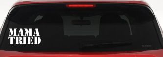 Mama Tried Country Car or Truck Window Decal Sticker (White)