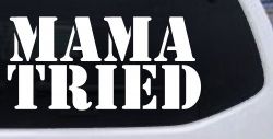 Mama Tried Country Car or Truck Window Decal Sticker