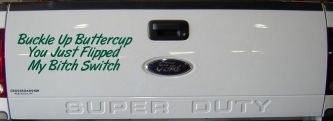 Buckle Up Buttercup You Just Flipped My Bitch Switch Funny Car or Truck Window Decal Sticker (Dark Green)