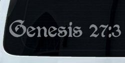 Genesis 27:3 Christian Car or Truck Window Decal Sticker (Telegrey)