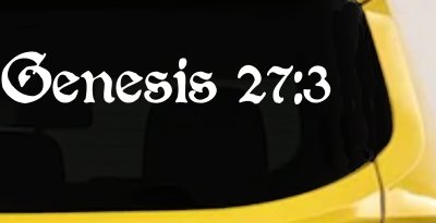 Genesis 27:3 Christian Car or Truck Window Vinyl Decal Sticker