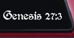 Genesis 27:3 Christian Car or Truck Window Decal Sticker