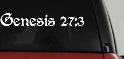 Genesis 27:3 Christian Car or Truck Window Vinyl Decal Sticker