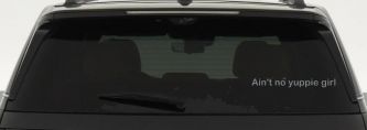 Ain't no yuppie girl Car or Truck Window Vinyl Decal Sticker (Telegrey)