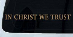 In Christ We Trust Christian Car or Truck Window Decal Sticker (Light Brown)