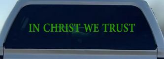 In Christ We Trust Christian Car or Truck Window Decal Sticker (Lime)