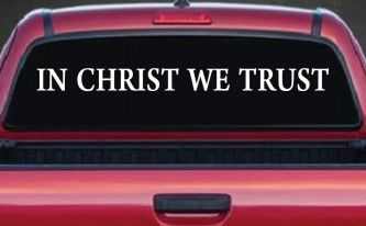 In Christ We Trust Christian Car or Truck Window Decal Sticker