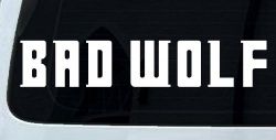 Doctor Who Bad Wolf Sci Fi Car or Truck Window Decal Sticker
