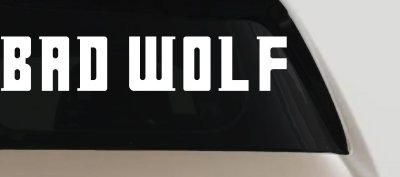 Doctor Who Bad Wolf Sci Fi Car or Truck Window Vinyl Decal Sticker
