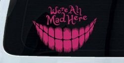 We're All Mad Here Cheshire Cat Wonderland Car or Truck Window Vinyl Decal Sticker (Hot Pink)