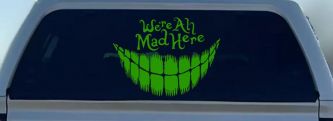 We're All Mad Here Cheshire Cat Wonderland Car or Truck Window Decal Sticker (Lime)