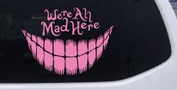 We're All Mad Here Cheshire Cat Wonderland Car or Truck Window Vinyl Decal Sticker (Pink)