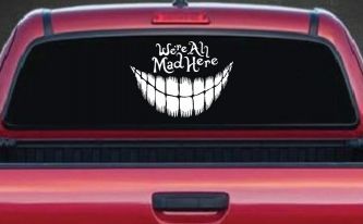 We're All Mad Here Cheshire Cat Wonderland Car or Truck Window Decal Sticker