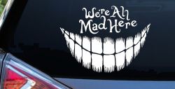 We're All Mad Here Cheshire Cat Wonderland Car or Truck Window Decal Sticker