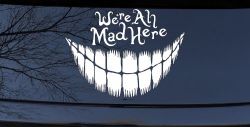 We're All Mad Here Cheshire Cat Wonderland Car or Truck Window Decal Sticker
