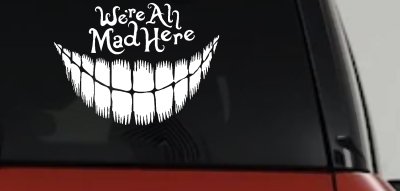 We're All Mad Here Cheshire Cat Wonderland Car or Truck Window Vinyl Decal Sticker