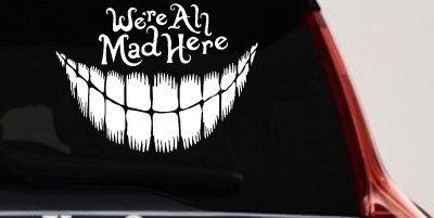 We're All Mad Here Cheshire Cat Wonderland Car or Truck Window Vinyl Decal Sticker