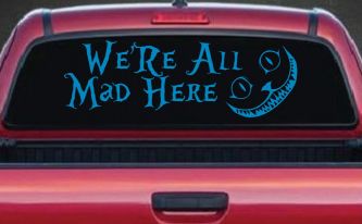 We're All Mad Here Cheshire Cat Wonderland Car or Truck Window Decal Sticker (Blue)