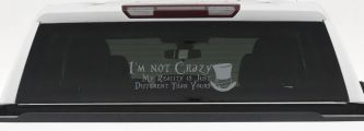 I'm Not Crazy My Reality is Just Different Than Yours Mad Hatter Wonderland Car or Truck Window Decal Sticker (Telegrey)