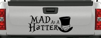 Mad as A Hatter Mad Hatter Alice Wonderland Car or Truck Window Decal Sticker (Black)
