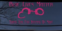 Blue Lives Matter Thank You Police For Keeping Us Safe Car or Truck Window Decal Sticker (Hot Pink)