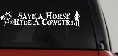 Save a Horse Ride a Cowgirl Western Rodeo Farm Ranch Car or Truck Window Vinyl Decal Sticker