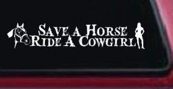 Save a Horse Ride a Cowgirl Western Rodeo Farm Ranch Car or Truck Window Decal Sticker