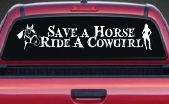 Save a Horse Ride a Cowgirl Western Rodeo Farm Ranch Car or Truck Window Decal Sticker