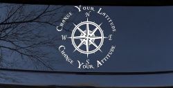 Change Your Latitude Change Your Attitude with Rose Compass Car or Truck Window Decal Sticker