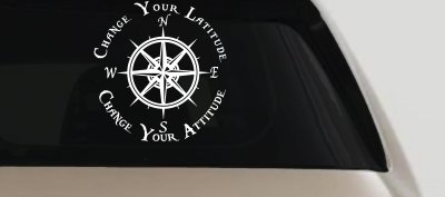 Change Your Latitude Change Your Attitude with Rose Compass Car or Truck Window Vinyl Decal Sticker