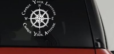 Change Your Latitude Change Your Attitude with Rose Compass Car or Truck Window Vinyl Decal Sticker