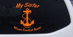 My Sister Wears Combat Boots Navy Military Car or Truck Window Vinyl Decal Sticker (Orange)