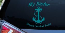 My Sister Wears Combat Boots Navy Military Car or Truck Window Vinyl Decal Sticker (Turquoise Blue)
