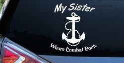 My Sister Wears Combat Boots Navy Military Car or Truck Window Decal Sticker