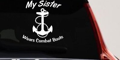 My Sister Wears Combat Boots Navy Military Car or Truck Window Vinyl Decal Sticker