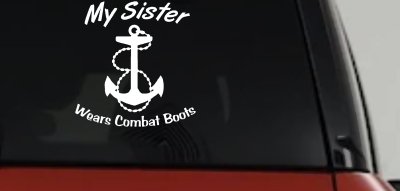 My Sister Wears Combat Boots Navy Military Car or Truck Window Vinyl Decal Sticker