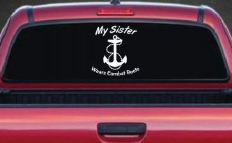My Sister Wears Combat Boots Navy Military Car or Truck Window Decal Sticker