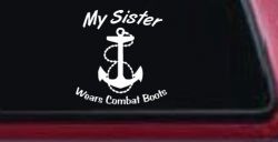 My Sister Wears Combat Boots Navy Military Car or Truck Window Decal Sticker