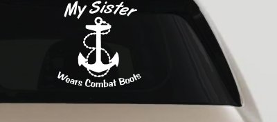 My Sister Wears Combat Boots Navy Military Car or Truck Window Vinyl Decal Sticker