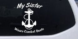 My Sister Wears Combat Boots Navy Military Car or Truck Window Decal Sticker