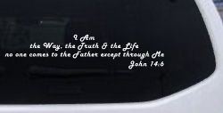 no one comes to the Father except through Me  John 14:6 Christian Car or Truck Window Decal Sticker